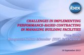 CHALLENGES IN IMPLEMENTING PERFORMANCE-BASED …jpak.jkr.gov.my/document/files/Demo dokumen/IBEX - Challenges in Implementing... · Asset & Facility Management Company Bangunan Sultan