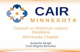 CAIR - apps.deed.state.mn.us · About CAIR-MN • Grassroots civil rights and advocacy group • Civil rights advocacy • Educational outreach • Media relations • CAIR-National