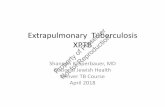 Extrapulmonary Tuberculosis XPTB Reproduction Presenter · Extrapulmonary Tuberculosis XPTB Shannon Kasperbauer, MD National Jewish Health Denver TB Course April 2018 Property of