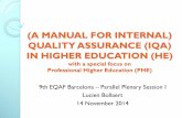 (A MANUAL FOR INTERNAL) QUALITY ASSURANCE (IQA) IN … Bollaert_20141114EQAFManual... · (A MANUAL FOR INTERNAL) QUALITY ASSURANCE (IQA) IN HIGHER EDUCATION (HE) with a special focus