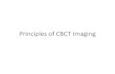 Principles of CBCT Imaging - Canaray · Principles of CBCT Imaging. A Brief History of Computed Tomography 1972 10 cm CT of the head takes approximately 40 minutes 1982 Cone-beam