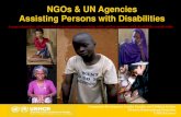 NGOs and UN Agencies Assisting Persons with Disabilities · NGOs & UN Agencies Assisting Persons with Disabilities A non-exhaustive reference list of organizations workin g with and
