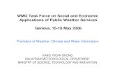 WMO Task Force on Social and Economic Applications of ... · WMO Task Force on Social and Economic Applications of Public Weather Services Geneva, 15-18 May 2006 Providers of Weather,