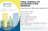 Coding, Compliance, and Documentation of Ulcer Debridement 2018/Presentations/1521 Lehrman.pdf · Coding, Compliance, and Documentation of Ulcer Debridement Insert academic affiliation,