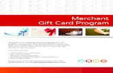 Merchant Gift Card Program - First Data · Merchant Gift Card Program. ... Standard Design Carriers are printed in full color on two sides and shrinkwrapped in packs of 50 carriers