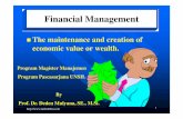 Financial Management - Selamat Datang… · economic value or wealth. Program Magister Manajemen ... manajemen keuangan dalam melakukan pertimbangan dan ... (Time Value of Money ...