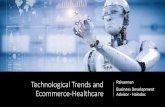 Technological Trends and ECommerce - sclindonesia.com · By 2020 sophisticated, machine learning and AI algorithms will play a significant role in healthcare / life sciences Will