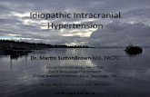 Idiopathic Intracranial Hypertensioncongress.cnsfederation.org/course-notes/2017... · Idiopathic Intracranial Hypertension Dr. Marn SuonBrown MD.FRCPC Neuro-Ophthalmology, Neurology