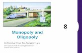 Monopoly and Oligopolywebarchiv.ethz.ch/vwl/down/folien/IntroEcon0607/8-imperfectcompetition.pdf · The Equilibrium for an Oligopoly • When firms in an oligopoly individually choose