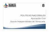 POLITICAS NACIONALES Asociación Civil Scouts ...scouts-siv.weebly.com/uploads/2/1/4/9/21490558/8.-politicas_asiv.pdf · La Asociación de Scouts Independientes de Venezuela, en uso