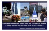 Creating City Management Toyama Style, with “Compact City ... · 6/10/2012 · Creating City Management Toyama Style, with “Compact City Strategy” ... Building up a “compact