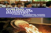 Foiling the Aluminum Industry - International Rivers · Foiling the Aluminum Industry The Aluminum Industry Today and Tomorrow 3 Primary aluminum is produced in three stages.First