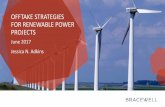 Offtake strategies for renewable power projectS Strategies for... · • Large Investor-Owned Utility in a long -term power purchase agreement with a subsidiary of a global chemical