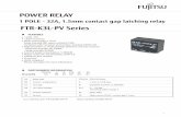 Datasheet: FTR-K3L-PV relay - Fujitsu · FTR-K3L-PV SERIES Please use at rated coil voltage. DO NOT apply voltage that exceeds maximum applied voltage continuously. Insulation may