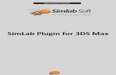 SimLab Plugin for 3DS Max · 3 SimLab plugin for 3DS Max Requirements The plug-in is supported on the following versions of 3DS Max (2009, 2010, 2011, and 2012), (32 and 64 bit).