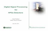Digital Signal Processing for HPGe Detectors · • Hyper-Pure Ge (HPGe) detectors are the “gold standard” for gamma-ray spectroscopy − Unsurpassed energy resolution − Indispensible