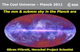 The Cool Universe Planck 2011 - Institut d'Astrophysique ... · The Cool Universe –Planck 2011 The ... • 22 July 2010 –OT1 proposal submission deadine. ... ESA and the Gould