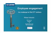 Our challenge for the 21 century Wilmar Schaufeli · Wilmar Schaufeli KU Leuven Belgium & Utrecht University The Netherlands . Topics 2 1. The context of employee engagement 2. What