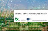 CRREM | Carbon Risk Real Estate Monitor fileCRREM | C ARBON R ISK R EAL E STATE M ONITOR CRREM Summary Presentation