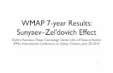 WMAP 7-year Results: Sunyaev–Zel’dovich Effectkomatsu/presentation/ipmu_clusters.pdf · A New Result! We ﬁnd, for the ﬁrst time in the Sunyaev-Zel’dovich (SZ) effect, a