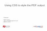 Using CSS to style the PDF output - Oxygen XML Editor · Using CSS to style the PDF output Presenter: Radu Coravu radu_coravu@oxygenxml.com @radu_coravu