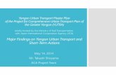 Major Findings on Yangon Urban Transport and … Urban Transport Master Plan of the Project for Comprehensive Urban Transport Plan of the Greater Yangon (YUTRA ) Major Findings on