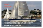 Port MasterplanTor Bay Harbour Authority Port Masterplantorquaynp.org/wp-content/uploads/2012/07/Port-Masterplan-Draft-17-04-2013-V2.pdf · The Tor Bay Harbour Authority – Port