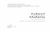 1201 Cartilha Mal.ria - bvsms.saude.gov.brbvsms.saude.gov.br/bvs/publicacoes/febre_cuidado.pdf · E-mail: malaria@funasa.gov.br Home Page: Ficha Catalográﬁ ca ... tratamento das