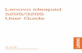 Lenovo ideapad 520S/320S User Guide ideapad 520S/320S User Guide Read the safety notices and important tips in the included manuals before using your computer. ... Lenovo User Guide
