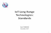IoT Long Range Technologies: Standards - itu.int · Mars 2016 San-Francisco become the first US. State covered by Sigfox By the end of 2016 Sigfox in America in 100 U.S. cities Roadmap.