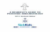 A RESIDENT’S GUIDE TO PEDIATRIC RHEUMATOLOGY · 2015-03-30 · A RESIDENT’S GUIDE TO PEDIATRIC RHEUMATOLOGY ... o Positive ANA in JIA associated with higher risk of uveitis, asymmetric
