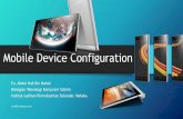 Mobile Device Configuration - AHM ILPS · Mobile Device Configuration En. ... •Android 2.0 & 2.1 (Éclair) ... •Many smartphone users download and install apps that come