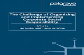 The Challenge of Organizing and Implementing …untag-smd.ac.id/files/Perpustakaan_Digital_1/CORPORATE...The Challenge of Organizing and Implementing Corporate Social Responsibility