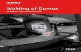 Welding of Domex - SSAB · EN 1011-2 (recommendations for welding of metallic materi-als) is a standard partly used for accessing the risk for hydro-gen cracks occurring in the welded