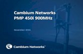 Cambium Networks PMP 450i 900MHz - alliancecorporation.ca · • In worst case interference, using the same channel size (7 MHz), the PMP 450i 900 MHz product provides 3 times throughput