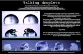 Talking droplets fileAngkur Jyoti Dipanka Shaikeea1,*, Lalit Bansal1, Sandeep Hatte1,**, Saptarshi Basu1 1Department of Mechanical Engineering, Indian Institute of Science, Bangalore
