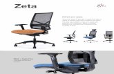 Zeta - storage.googleapis.com · Zeta Sleek + Supportive A synergy of form and function. Refresh your space. Your chair needs to feel right, it needs to fit right, it needs to function