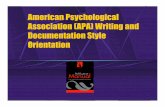 American Psychological Association (APA) Writing and ... · American Psychological Association (APA) Writing and ... Purchase the APA Manual This orientation is only an overview of