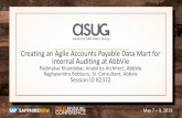 Creating an Agile Accounts Payable Data Mart for Internal ... AC Slide Decks Wednesday/ASUG82372... · •Internal Audit Dashboard for AR. Internal Audit Requirements Access to finest