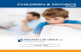 Nolletti Law Group Divorce Guide · Our experienced attorneys are experts in handling ... Children and Divorce Guide Children and Divorce ... Any use of materi-als from this Guide