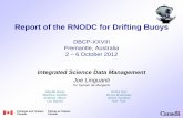 Report of the RNODC for Drifting Buoys -  · Report of the RNODC for Drifting Buoys DBCP-XXVIII Fremantle, Australia 2 – 6 October 2012 Integrated Science Data Management Joe Linguanti.