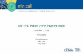 SNF PPS: Patient Driven Payment Model · made under the SNF PPS in the following ways: • Improves payment accuracy and appropriateness by focusing on the patient, rather than the