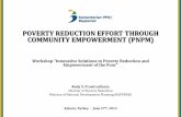 POVERTY REDUCTION EFFORT THROUGH COMMUNITY EMPOWERMENT … · POVERTY REDUCTION EFFORT THROUGH COMMUNITY EMPOWERMENT (PNPM) Workshop “Innovative Solutions to Poverty Reduction and