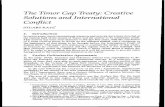 The Tirnor Gap Treaty: Creative Solutions and ... · 19941 THE TIMOR GAP TREATY 3. Timor Gap Treaty A. Background As noted above, there was a gap in the continental shelf boundary