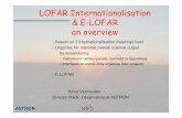 LOFAR Internationalisation & E-LOFAR an overvie fileLOFAR Internationalisation & E-LOFAR an overview - Report on 2 internationalisation meetings held - Organise for maximal overall