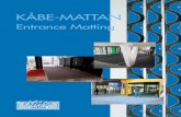 Brochures Entrance Matting - kabe-mattan.com · • The first step should be a rubber lamella mat - Kabe Mat Original - for sand, gravel, larger dirt particles and slush in the wintertime.