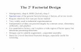 The 2k Factorial Design - stat.washington.edu · 1 The 2k Factorial Design • Montgomery, chap 6; BHH (2nd ed), chap 5 • Special case of the general factorial design; k factors,