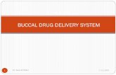 SEMINAR ON BUCCAL DRUG DELIVERY SYSTUM drug delivery.pdf · Sublingual nitroglycerin ... EX. An ORA-VESCENT fentanyl buccal tablet. Dr. Yazan Al Thaher 1/15/2019. BUCCAL MICROSPHERE.