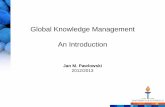 Global Knowledge Management An Introductionusers.jyu.fi/~japawlow/slides/01_GKM_intro_2012.pdf · Global Information Systems, University of Jyväskylä (JYU) Focus area Global Information