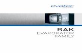 EVAPORATOR FAMILY - evatecnet.com · Welcome to the new generation BAK evaporator - a whole family of platform sizes and geometries taking all the best from the tried and tested BAK